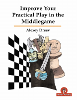Improve Your Practical Play in the Middlegame - Dreev 314p.pdf